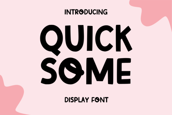 Quick Some Font: Infusing Playful Eccentricity Into Your Designs