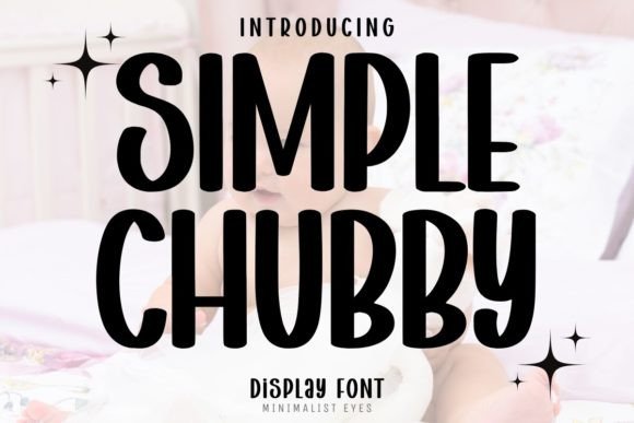 Simple Chubby: A Contemporary Display Font for Bold Statements